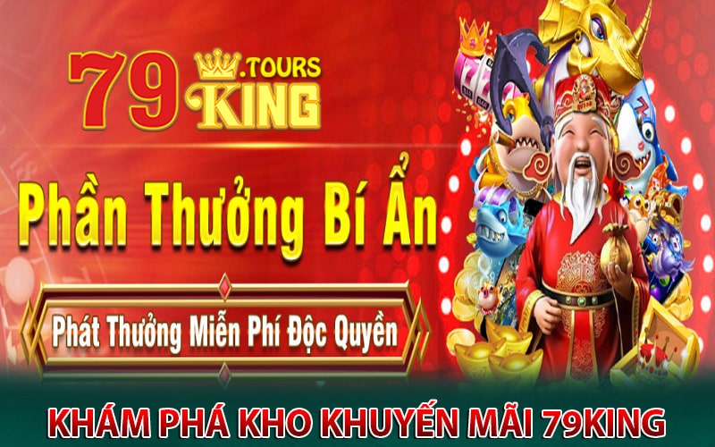 Khám phá kho khuyến mãi 79king