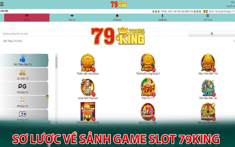 Sơ lược về sảnh game slot 79king 