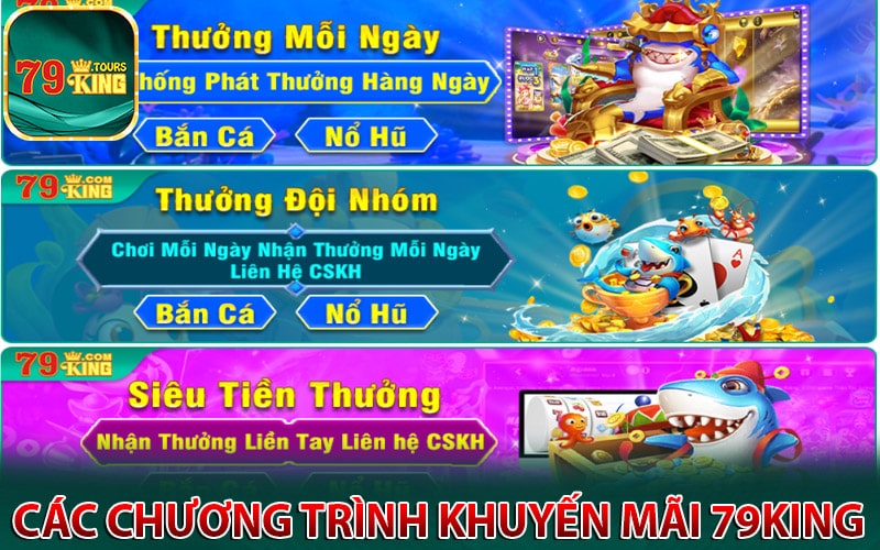 Một số chương trình ưu đãi hấp dẫn của 79king 