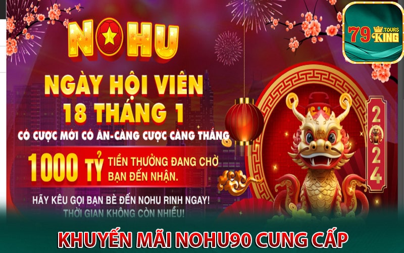 Chương trình khuyến mãi nohu90 cung cấp 