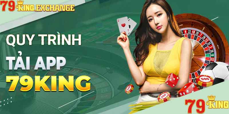 Tải app 79king phiên bản mới nhất